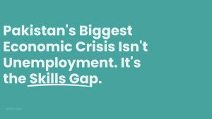 Pakistan’s Biggest Economic Crisis Isn’t Unemployment. It’s the Skills Gap.